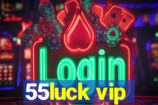 55luck vip